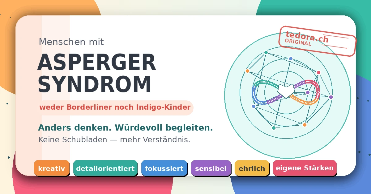 Menschen mit Asperger Syndrom verstehen statt etikettieren – würdevoll begleiten, ohne Borderliner- oder Indigo-Kinder-Schublade.